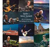 Djabe & Steve Hackett Life Is a Journey: The Budapest Live Tapes (CD)