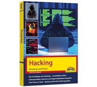 Hacking - Einstieg und Praxis - Grundlagen des Hackings verständlich erklärt, Schwachstellen erkennen und beheben: - komplett in Farbe