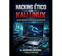 HACKING ÉTICO COM KALI LINUX: Aprenda rapidamente a hackear como um profissional