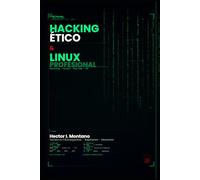 Hacking Ético & Linux Profesional: Guía completa de Pentesting, Forense Digital, Active Directory, Blue Team, OWASP Top 10, Metasploit y CTF - Edición 2026