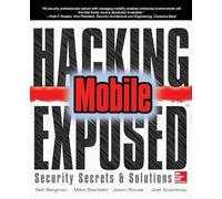Hacking Exposed Mobile: Security Secrets & Solutions: Security Secrets & Solutions