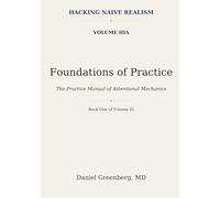 HACKING NAIVE REALISM VOLUME IIIA: FOUNDATIONS OF PRACTICE