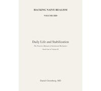 HACKING NAIVE REALISM VOLUME IIID: DAILY LIFE AND STABILIZATION