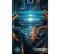 HACKING SLEEP: The Runbook for Rest