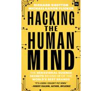 Hacking the Human Mind: The Behavioral Science Secrets Behind 17 of the World's
