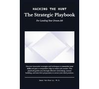 Hacking the Hunt: The Strategic Playbook for Landing Your Dream Job