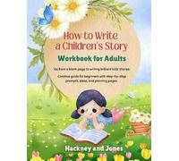 Hackney And Jon How To Write A Children's Story - Workbook For Adul (Tascabile)