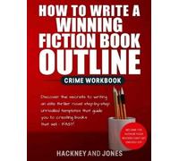 Hackney And Jon How To Write A Winning Fiction Book Outline - Crime (Tascabile)