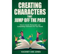 Hackney And Jones Creating Characters That Jump Off The Page (Tascabile)