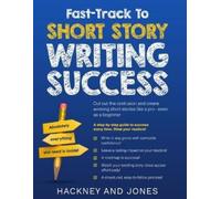 Hackney And Jones Fast-Track To Short Story Writing Success (Tascabile)