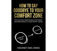Hackney And Jones How To Say Goodbye To Your Comfort Zone (Tascabile)