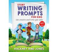 Hackney And Jones Story Writing Prompts For Kids Ages 8-12 (Tascabile)