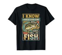 Had A Good Time If My Hands Smell Like Fish |- Maglietta