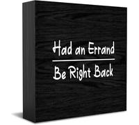 Had an Errand Be Right Back cartello decorativo divertente scatola di legno per ufficio casa ufficio decorazione rustica casa quadrata scrivania segno decorativo per mensola 12,7 x 12,7 cm