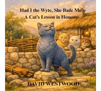 Had I the Wyte, She Bade Me: A Cat’s Lesson in Honesty