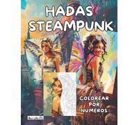 HADAS STEAMPUNK: Libro de colorear por números para adultos