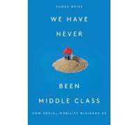 Hadas Weiss We Have Never Been Middle Class (Copertina rigida)