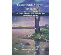Hadassah Jacobs Easter Bible Stories for Teens: 30 Bible Stories tha (Tascabile)