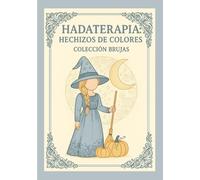 Hadaterapia -Hechizos de Colores: Colección Brujas