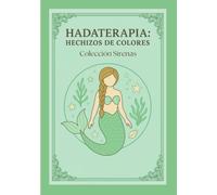 Hadaterapia- Hechizos de colores: Sirenas