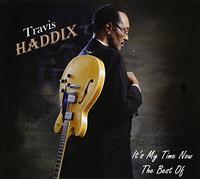 Haddix, Travis - It's My Time Now: Best Of