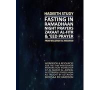 Hadeeth Study: Fasting in Ramadhaan, Night Prayers, Zakaat al-Fitr & 'Eed Prayer Workbook