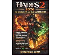 HADES 2 2026: THE ULTIMATE PS5 AND XBOX MASTER GUIDE: Complete Walkthrough, Best Builds, Every Boon Combination, All Weapon Aspects, Boss Strategies, ... Guide for PlayStation 5 and Xbox Series X
