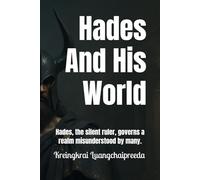 Hades And His World: Hades, the silent ruler, governs a realm misunderstood by many.