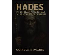 Hades: El Guardián de las Almas y los Secretos de la Muerte