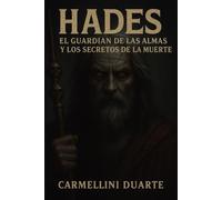 Hades: El Guardián de las Almas y los Secretos de la Muerte