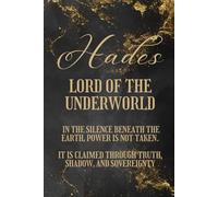 Hades: Lord of the Underworld: In the silence beneath the earth, power is not taken, it is claimed through truth, shadow, and sovereignty.