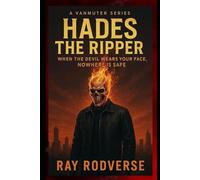 Hades the Ripper: When The Devil Wears your, Face Nowhere is safe