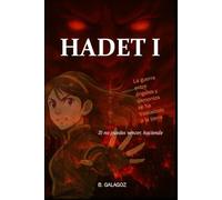 HADET I: LA BATALLA FINAL ENTRE ANGELES Y DEMONIOS HA COMENZADO