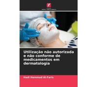 Hadi Hammad Al- Utilização não autorizada e não conforme de medicame (Tascabile)