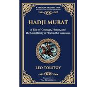 Hadji Murat: A Gripping Tale of Courage, Betrayal, and Honor: 100