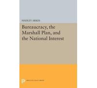 Hadley Arkes Bureaucracy, the Marshall Plan, and the National Intere (Tascabile)