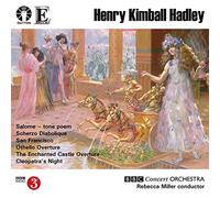 Hadley, H./ Bbc Concert Orch./ Miller, Rebecca - Salome, Scherzo Diabolique, San Francisco