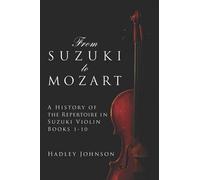 Hadley Johnson From Suzuki to Mozart (Tascabile)