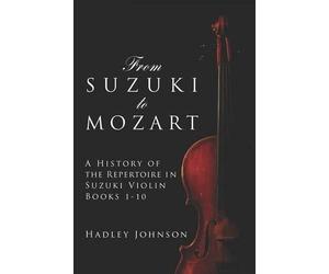 Hadley Johnson From Suzuki to Mozart (Tascabile)