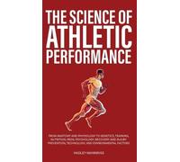 Hadley Mannings The Science of Athletic Performance (Copertina rigida)