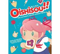 Hadley Sui Monique Narbon Oishisou The Ultimate Anime Dess (Copertina rigida)