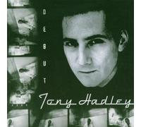 Hadley,Tony - Debut