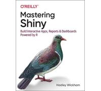 Hadley Wickham Mastering Shiny (Tascabile)