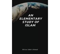 Hadrat Mirza Tahir Ahmad An Elementary Study of Islam (Tascabile)