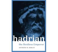 Hadrian: The Restless Emperor