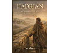 Hadrian: The Roman Emperor Who Left Trajan's Sword for a Traveler's Cloak