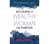 Hadriana Leo Becoming A Wealthy Woman on Purpose (Copertina rigida)