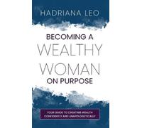 Hadriana Leo Becoming A Wealthy Woman on Purpose (Copertina rigida)