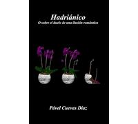 Hadriánico: O sobre el duelo de una ilusión romántica