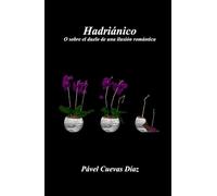 Hadriánico: O sobre el duelo de una ilusión romántica